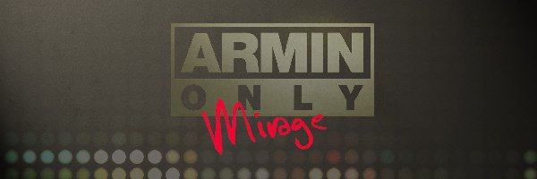 Mirage, Only, Armin